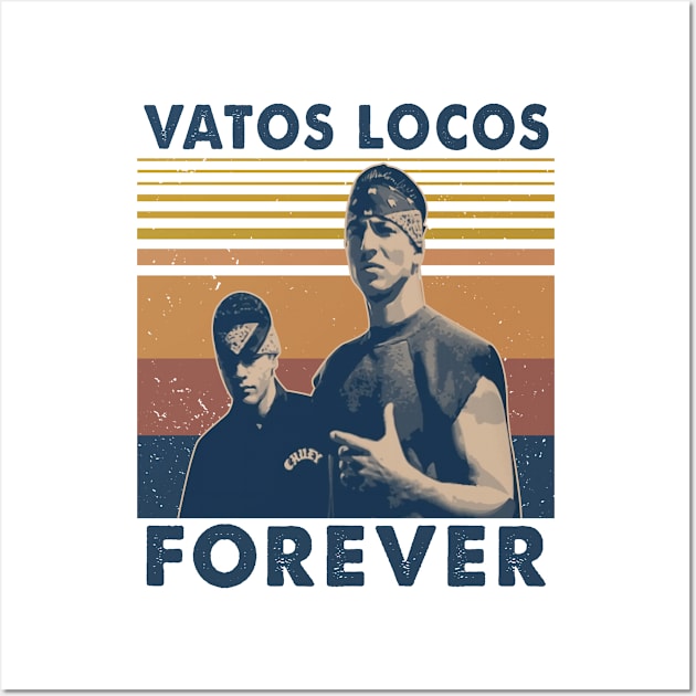 Blood in blood out - Vatos Locos Forever Wall Art by chancgrantc@gmail.com